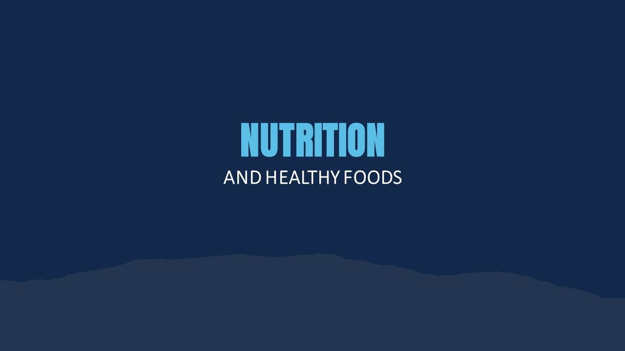 Nutrition and healthy foods, slide 1